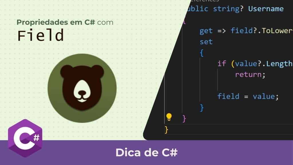Entendendo a Palavra-Chave 'field' em Propriedades do C#