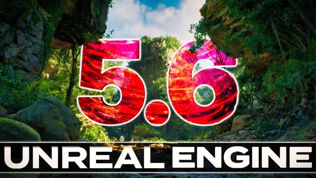 O que esperar do Unreal Engine 5.6: Novidades e melhorias